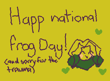 Happy national frog day! (Just watch tadc new episode, we're so cooked chat :'>)