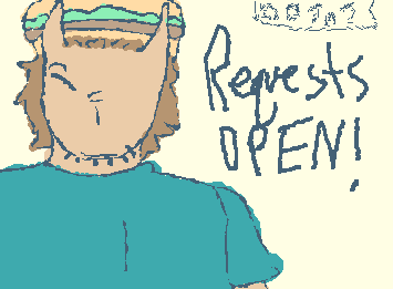 Requests open sorry for not being on often ive been feeling mentally unwell