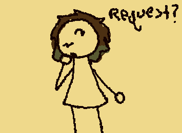 I wanna do requests :D I will try to draw anything ya want :3