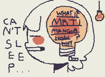 This is my head when I am trying to sleep... So it is very hard to sleep.