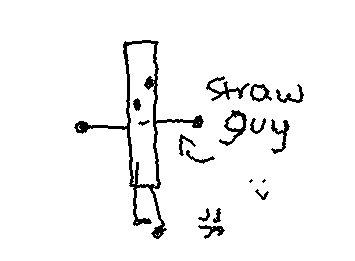 "Hey guys look at my new oc! Straw! guy..." - a random person
