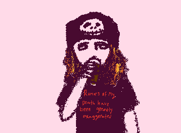 "Rumors of my death have been greatly exaggerated" (Corey drawing part like 47 idk)