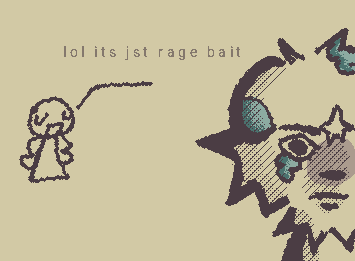 I'm genuinely so sick and tired of these "ragebait" accounts. It's not funny nor cute to steal people's art or pretend to be them. Make it stop.