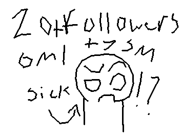 o my god I'm sick at home and I have 21 followers wth-
dios mio estoy enfermo en casa y tengo 21 seguidores que carajos-
うわっ、風邪ひいて家で寝込んでるんだけど、フォロワーが21人もいる なんで