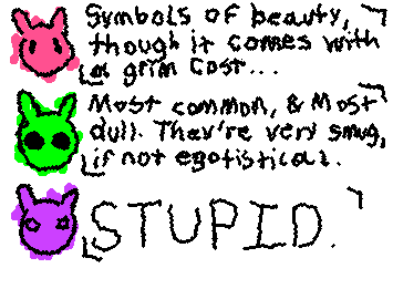 Lazy Lore Piece
Purple Addendum:
Dullards who happily get exploited. Often only doing something because a smarter alien ordered them to.