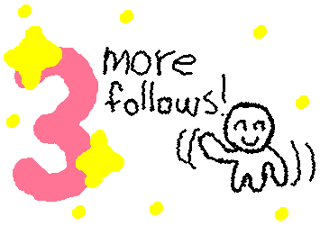 3 more follows until 10 follows!