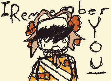 "I remember you."