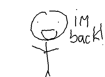 IM BACK HELLOOOOO! i missed yall..
