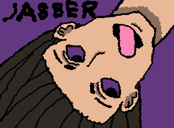 Jabber hanging from...somewhere.