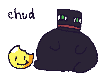 I'm a chud ~ I'm a chud