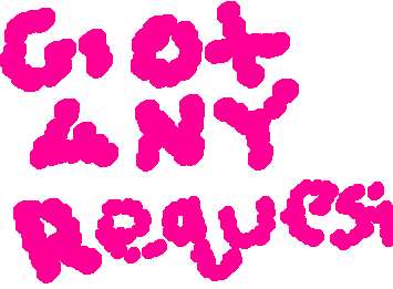 Does anyone want me to draw something they like. Maybe a favorite character or a character you made up or just an object