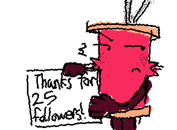 Thank you for 25 followers!!!