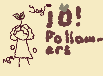 YAY 10 FOLLOWERS 🎉