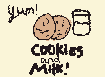 Cookies and milk!:3 yumm! 
Any ideas for next Drawing?
