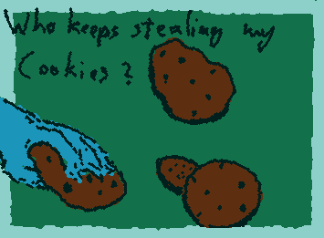 Which one of y'all keeps stealing my cookies :(