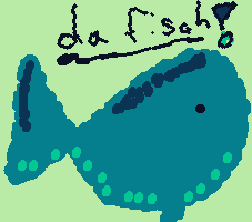 FISCHHHHYYYY HEHHHEHEHE