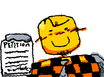 "hey there! would you like to sign my petition?"