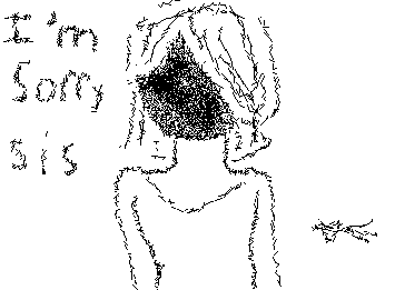 Small thing for my sister, it was a lot of miscommunication on my part