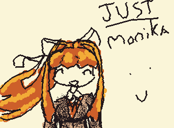 @ac3r JUST Monika.