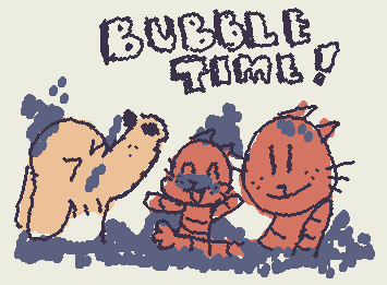 bubble time!