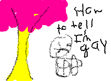 How to tell someone if I’m gat