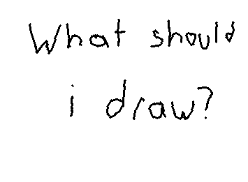 (repost) guys I have no idea on what to draw. please give me ideas.