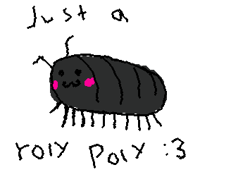 Just a roly poly :3