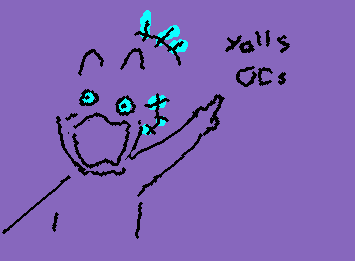drawing your OCs at 3am- you wont believe what happens (Im extremely bored and I wanna draw some of y'all's OCs)
