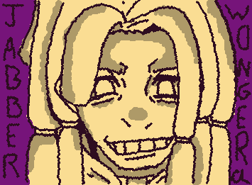 JABBER JABBER JABBER JABBER... Sorry I've been gone for so long I just kinda got bored of wiggly paint BUT IM BACK NOW YAAAA