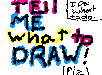 I'am Board and I need something to dooooo