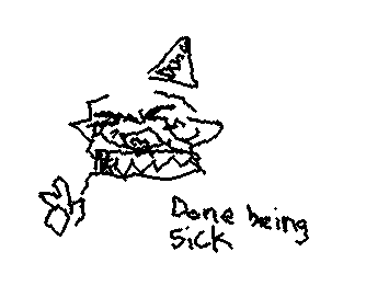 FINALLY back after being sick!