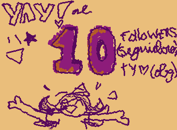 Now we are a 10 followers!!, ty very much!!.  I know, it's a small thing, but I feel so happy :')
(Agora somos 10 seguidores!!, muito obrigada!!. Eu sei, é uma