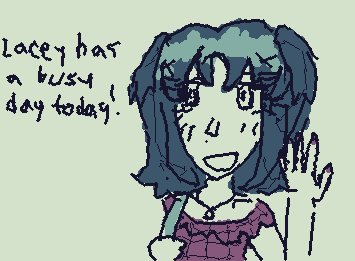 Lacey has a busy day today!