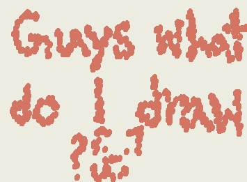 guys what do I draw????