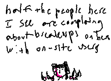 text: half the people here i see complaining about breakups on here with on site users ::wp-bonk::