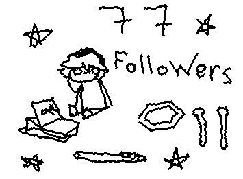 Still taking a break but ty for 77 followers! you guys are amazing!!