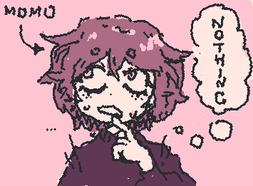 Momo having a thought!??..oh nvm...