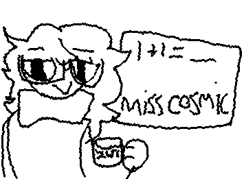 Hello, I am your new teacher, miss cosmic, what are your usernames my lovely students