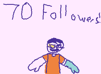 Thanks to these 5 other people for getting me from 65 to 70 followers: Anna, Kitty_0950, SHAMANKINGU hao you love, i love 007n7, and MaskedKitsune.