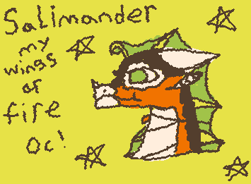 this is my wings of fire oc I hope you guys like it my ocs name is salamander sorry I spelled it wrong on the art my bad