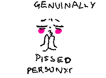 Im genuinely so pissed bc I just drew a drawing and I pressed save but I know that thing wiggly does when it doesn't save it so I xd out and its goneeeee >:(