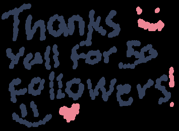 Thank y'all for 50! FOLLOWERSSS TYSMMMMMM🎉