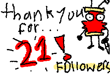 Thank you for 21 followers <3
