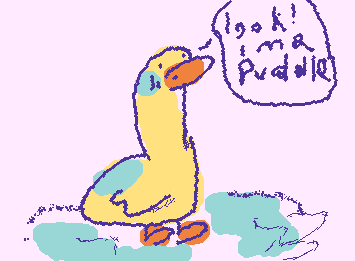 LOOK im a puddle! (i spammed somebody for revenge lol shez mad >:D ehhehehehehh, im in school btw ME WANT HOLIDAIIIIISSSS)