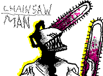CHAINSAW MAN!