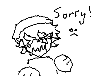 SORRY IVE BEEN INACTIVE FOR SO LONG!! I SHOULD BE BACK EARLY APRIL