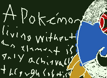 my handwriting gave up oh my god bro i hate this | a pokemon living without an element is only achievable through robotics