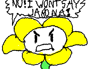Stop harassing Flowey!