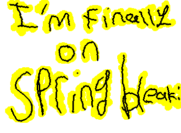 I made it through the middle of the schools year YEAH.