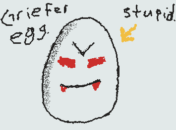 had to rush this but GRIEFER EGGO1!1!1!!1 (play blocktales NOW)